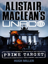 Prime Target (eBook): Alistair MacLean's UNACO Series, Book 9